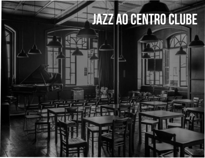 Jazz ao Centro Clube